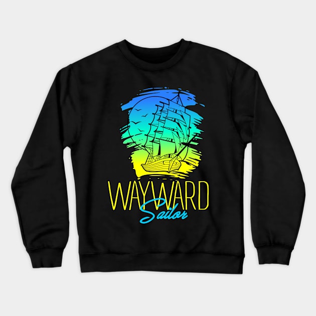 Wayward Sailor Crewneck Sweatshirt by Mayathebeezzz